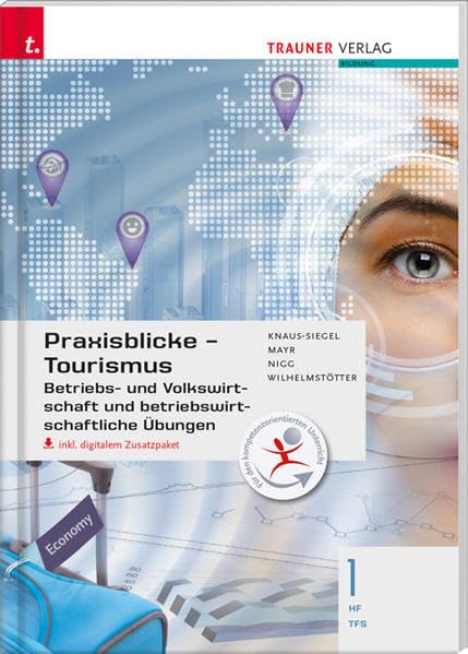 Praxisblicke Tourismus - Betriebs- und Volkswirtschaft 1 HF/TFS inkl. Übungs-CD-ROM Study Guides