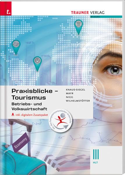 Praxisblicke Tourismus - Betriebs- und Volkswirtschaft III HLT inkl. digitalem Zusatzpaket Study Guides