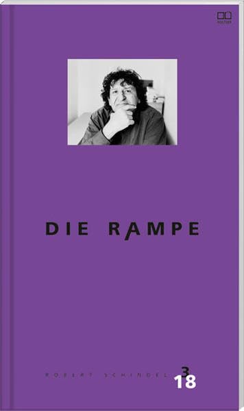 Die Rampe - Porträtausgabe Robert Schindel 3/2018 Contemporary literature