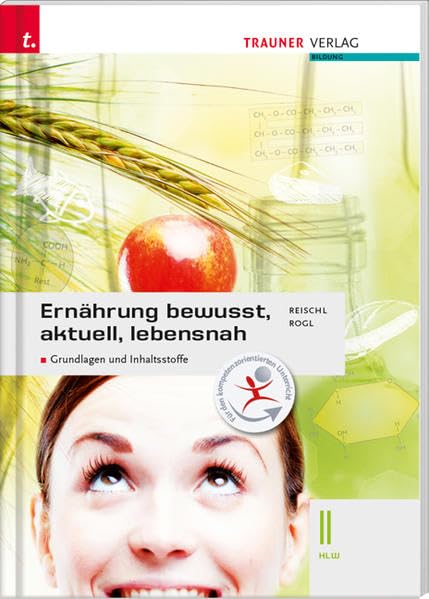 Ernährung - bewusst, aktuell, lebensnah II Grundlagen und Inhaltsstoffe Medicine