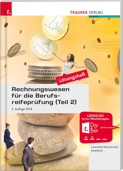Rechnungswesen für die Berufsreifeprüfung (Teil 2) Lösungsheft Business, Finance & Career