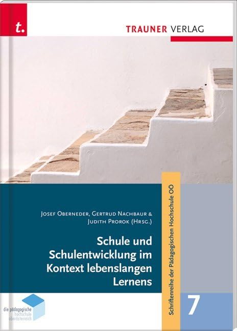 Schule und Schulentwicklung im Kontext lebenslangen Lernens, Schriftenreihe der Pädagogischen Hochschule OÖ, Band 7 Parents & Children