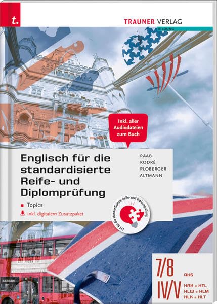 Englisch für die standardisierte Reife- und Diplomprüfung - Topics 7/8 AHS, IV-V HAK/HTL/HLW/HLM/HLK/HLT inkl. digitalem Zusatzpaket Social Sciences