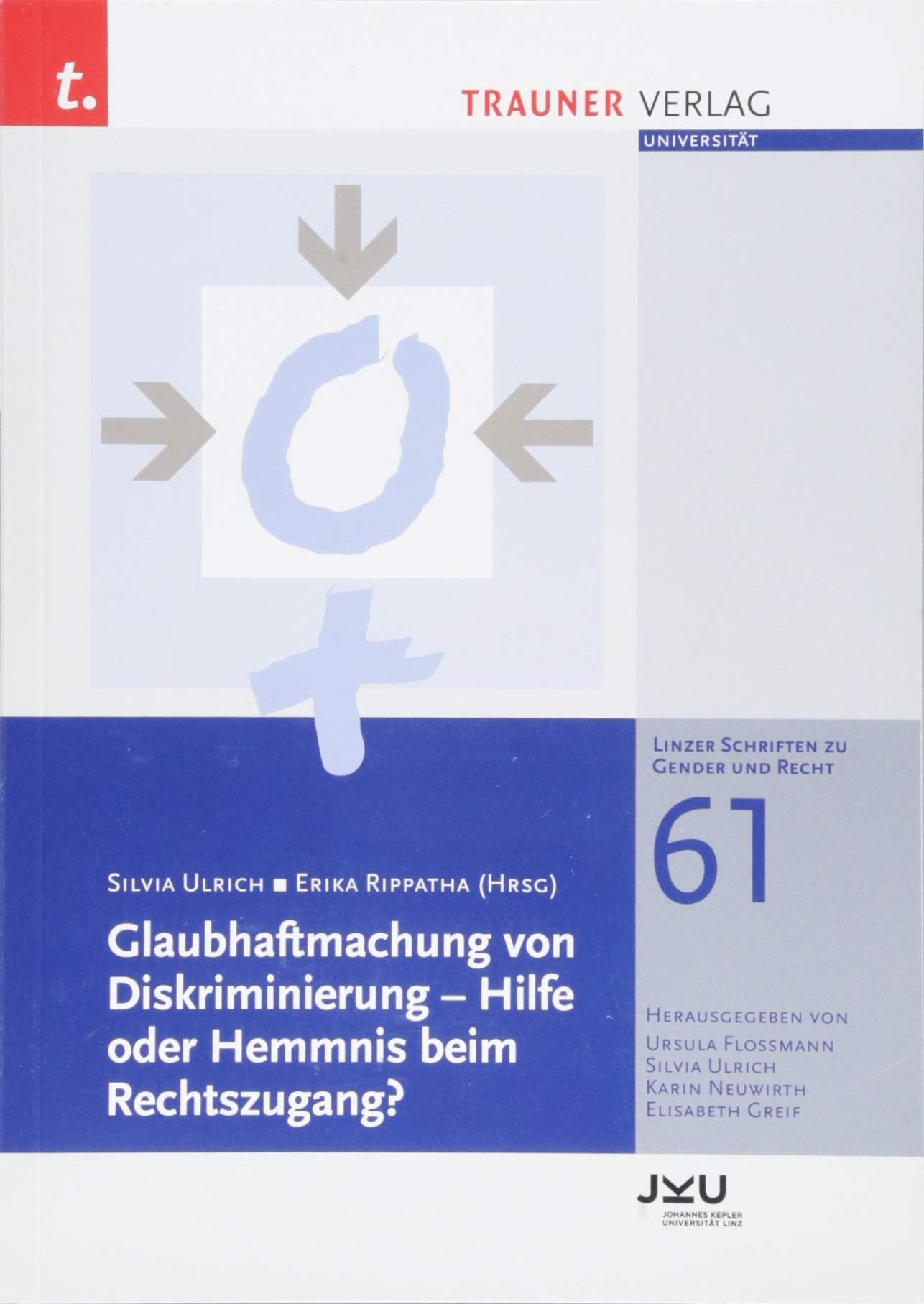 Glaubhaftmachung von Diskriminierung – Hilfe oder Hemmnis beim Rechtszugang?, Linzer Schriften zu Gender und Recht, Band 61 Law