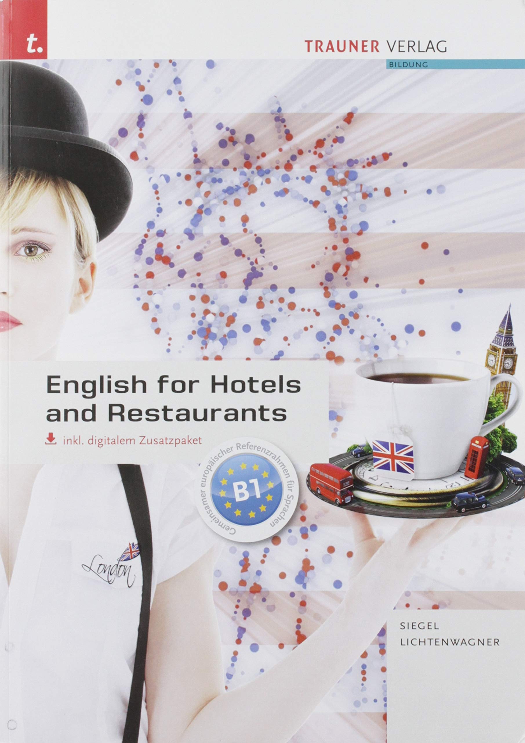 English for Hotels and Restaurants inkl. digitalem Zusatzpaket: Niveau B1 Leisure, Home & Garden