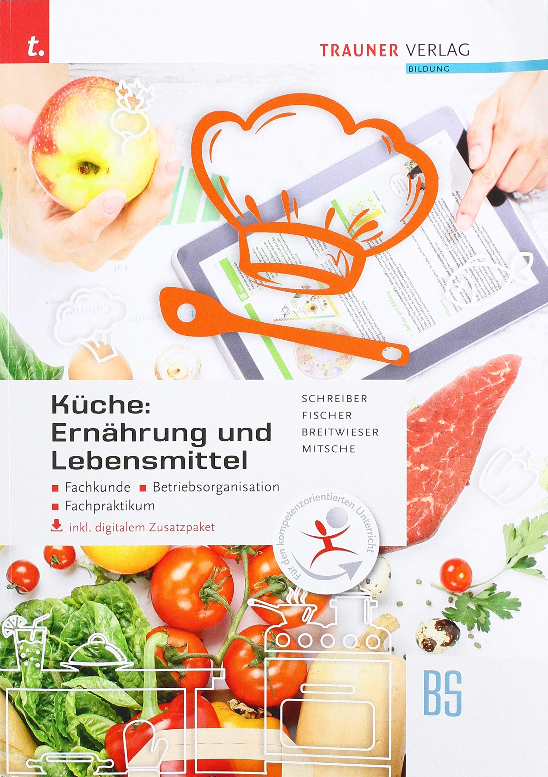 Küche: Ernährung und Lebensmittel - Fachkunde, Betriebsorganisation, Fachpraktikum inkl. digitalem Zusatzpaket Business, Finance & Career