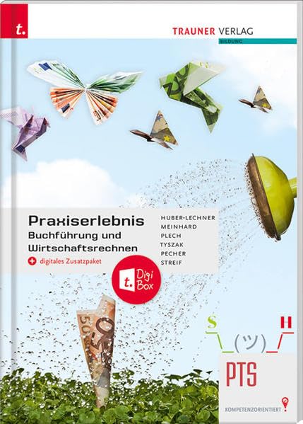 Praxiserlebnis - Buchführung und Wirtschaftsrechnen PTS + digitales Zusatzpaket Business, Finance & Career