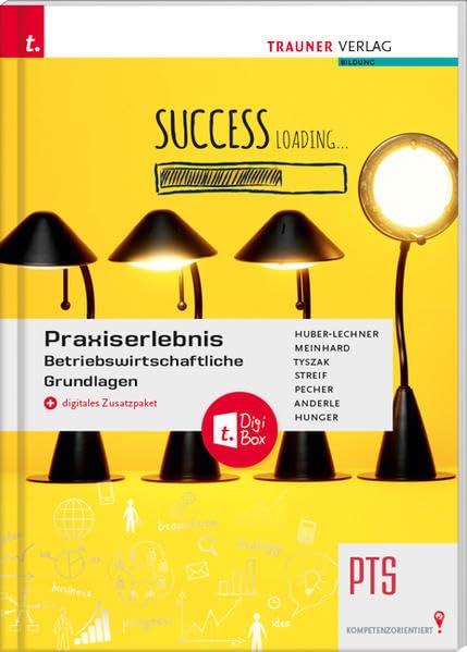 Praxiserlebnis - Betriebswirtschaftliche Grundlagen PTS + digitales Zusatzpaket Business, Finance & Career