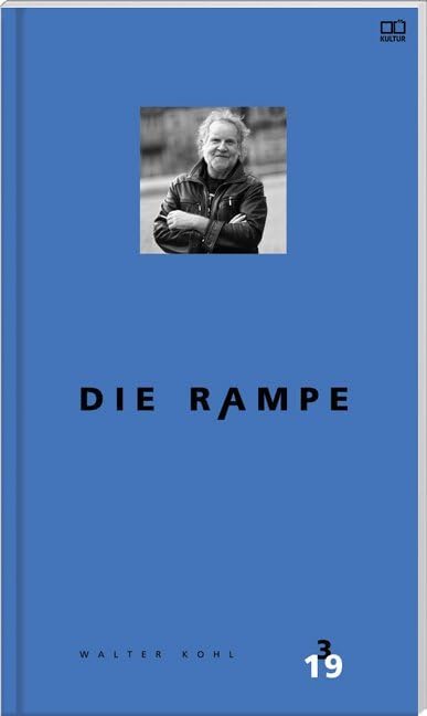 Die Rampe - Porträtausgabe Walter Kohl 3/2019 Contemporary literature