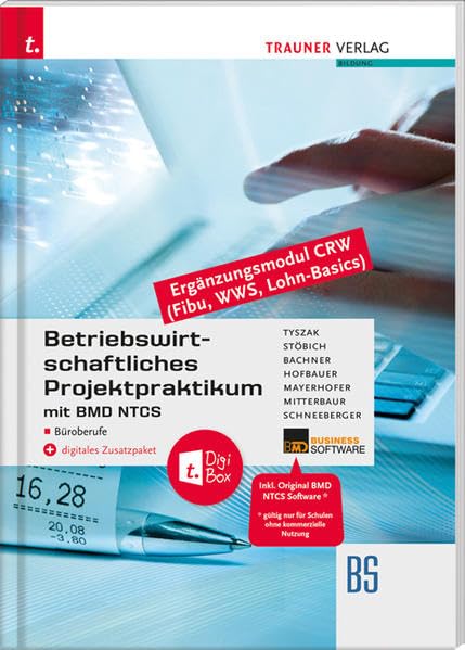 Betriebswirtschaftliches Projektpraktikum für Büroberufe mit BMD NTCS (CRW-Module: Fibu, WWS-Basics, Lohn-Basics) + digitales Zusatzpaket Business, Finance & Career