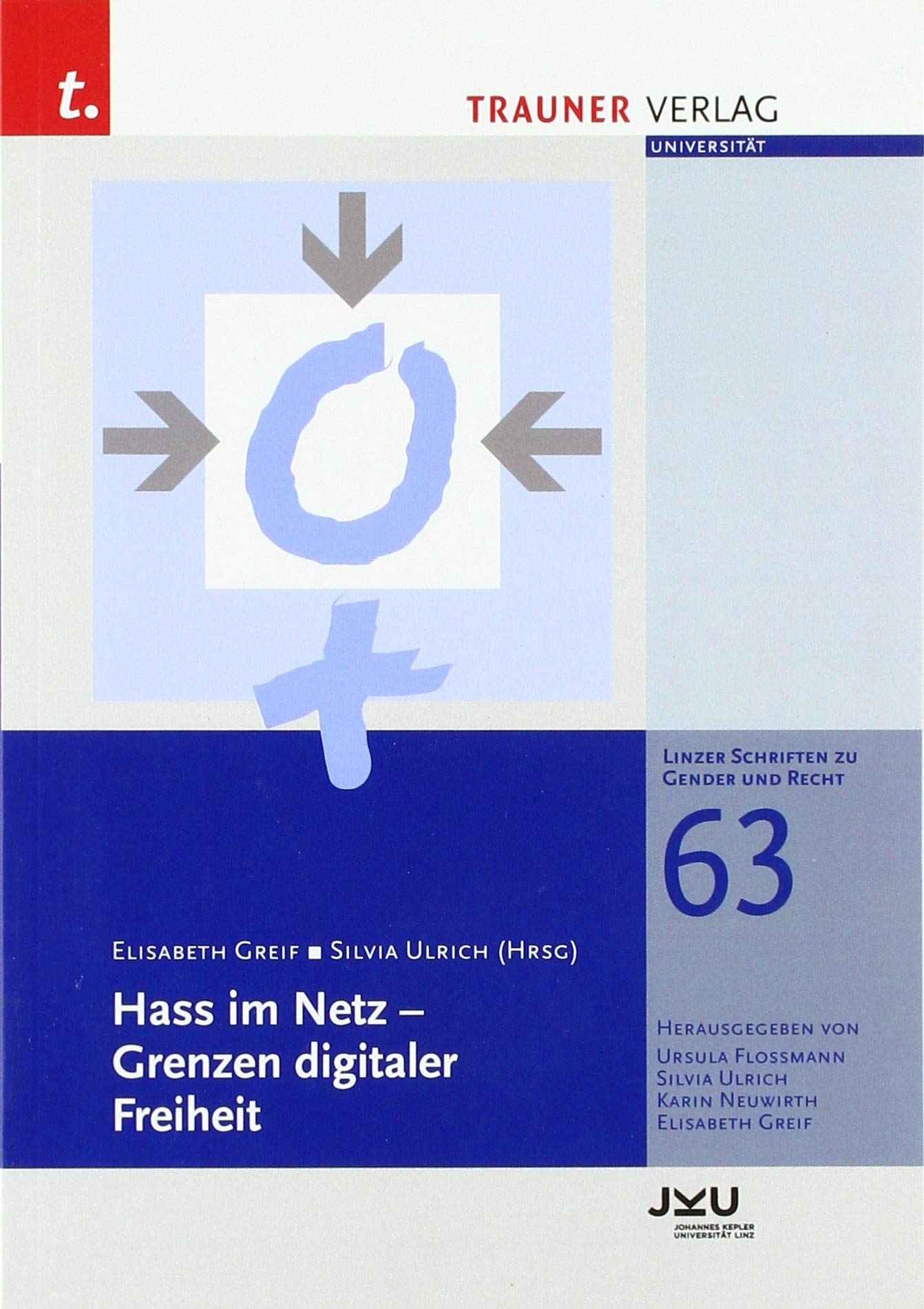 Hass im Netz – Grenzen digitaler Freiheit, Linzer Schriften zu Gender und Recht, Band 63 Law