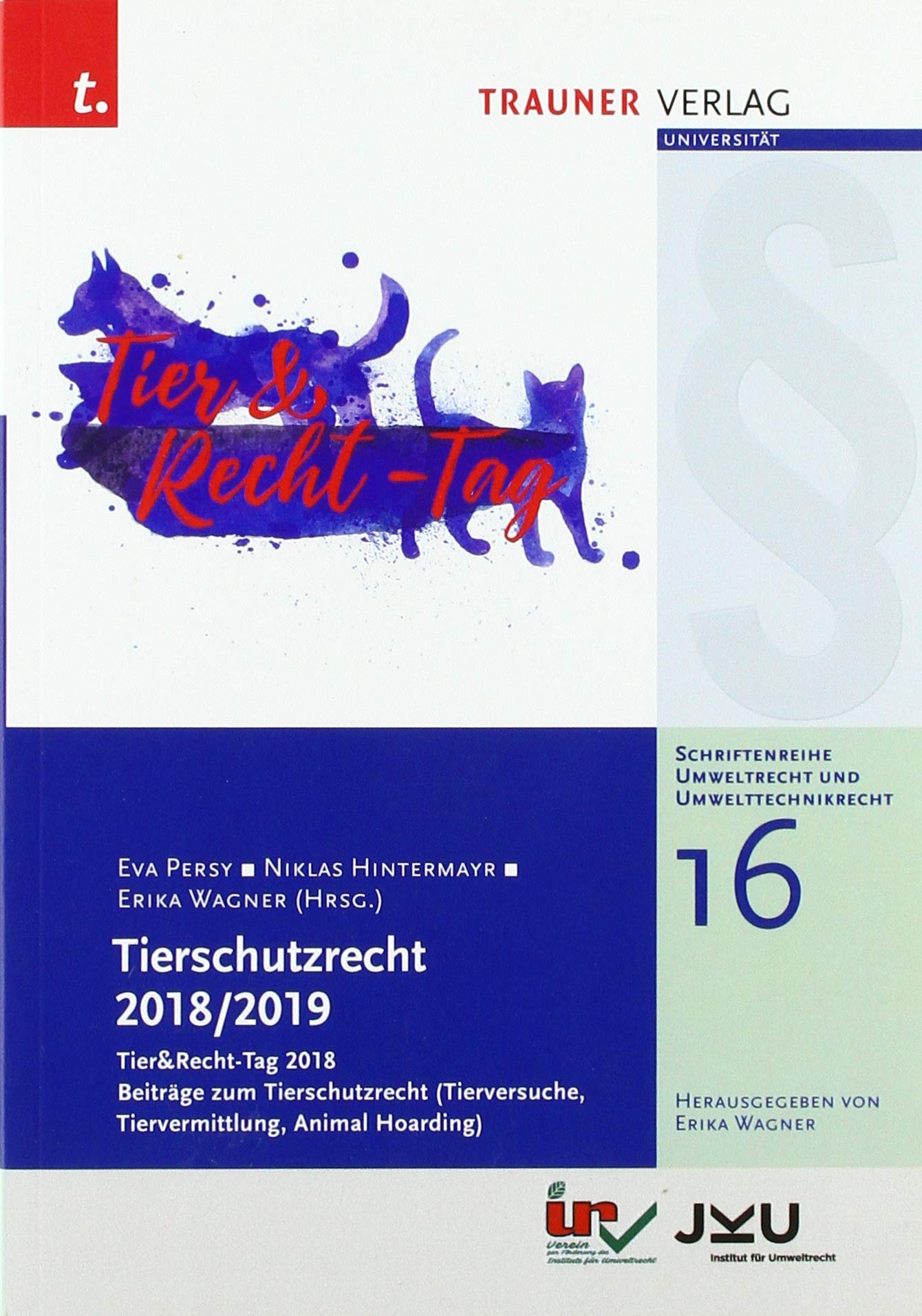Tierschutzrecht 2018/2019, Schriftenreihe Umweltrecht und Umwelttechnikrecht Band 16 book