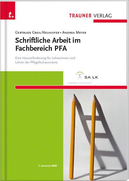 Schriftliche Arbeit im Fachbereich PFA Eine Herausforderung für Lehrerinnen und Lehrer der Pflegefachassistenz Medicine