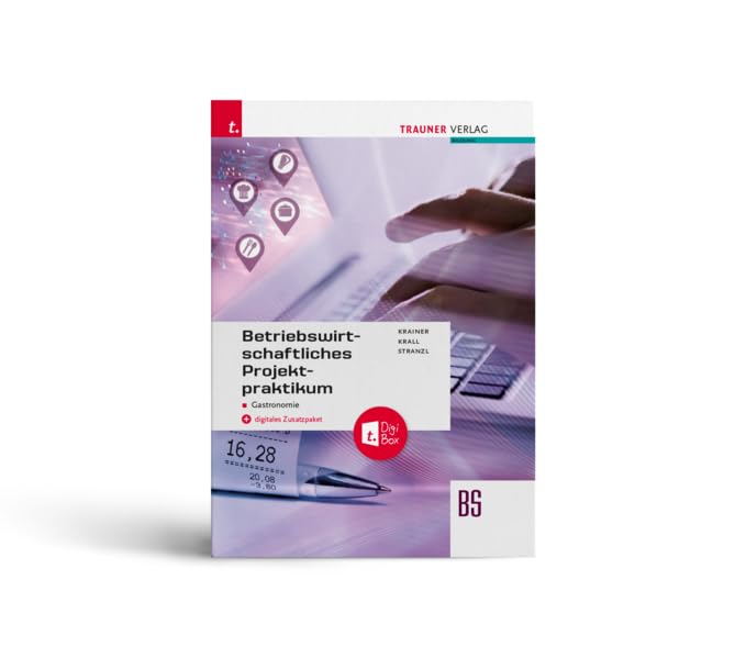 Betriebswirtschaftliches Projektpraktikum für Gastronomie + TRAUNER-DigiBox + E-Book plus Study Guides