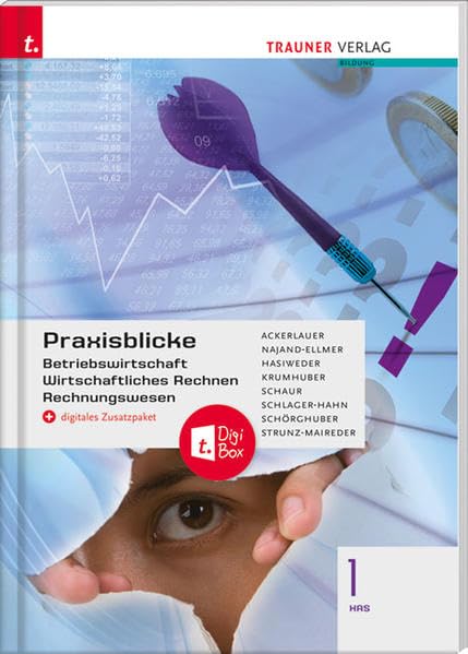 Praxisblicke 1 HAS - Betriebswirtschaft, Wirtschaftliches Rechnen, Rechnungswesen + digitales Zusatzpaket Business, Finance & Career