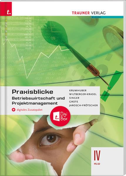 Praxisblicke - Betriebswirtschaft und Projektmanagement IV HLW + digitales Zusatzpaket Business, Finance & Career