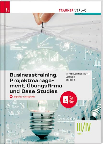 Businesstraining, Projektmanagement, Übungsfirma und Case Studies III/IV HAK + digitales Zusatzpaket book