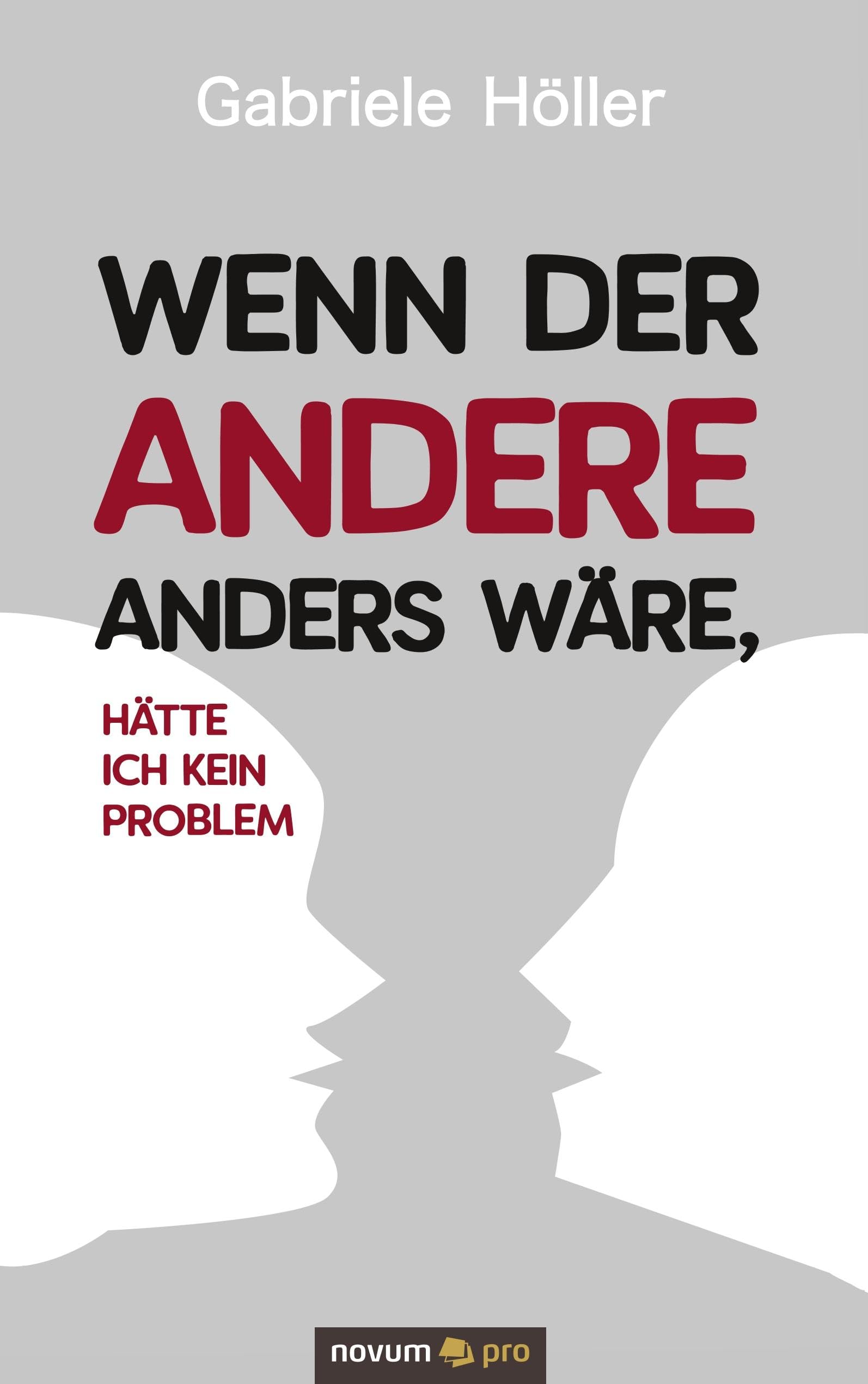 Wenn der Andere anders wäre, hätte ich kein Problem: Selbstkompetenz gezielt aktivieren Contemporary literature