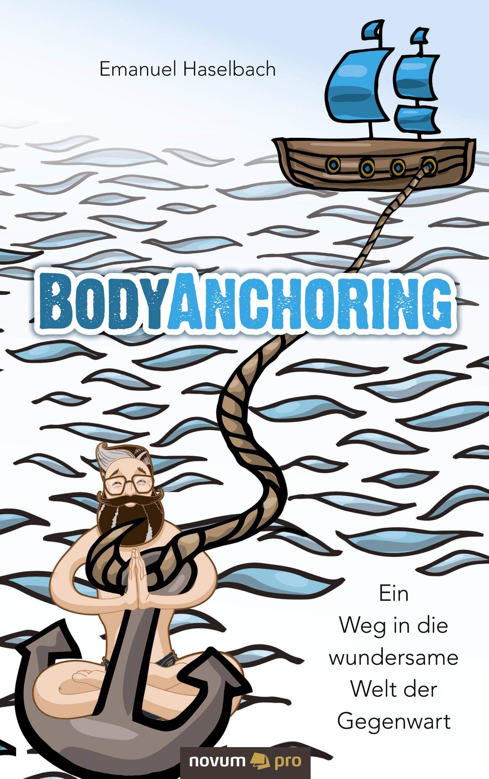BodyAnchoring: Ein Weg in die wundersame Welt der Gegenwart Contemporary literature
