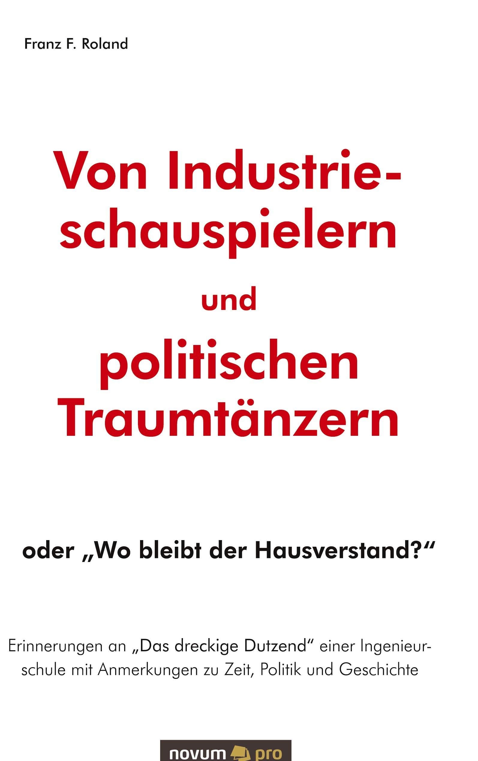 Von Industrieschauspielern und politischen Traumtänzern: oder „Wo bleibt der Hausverstand?“ Contemporary literature