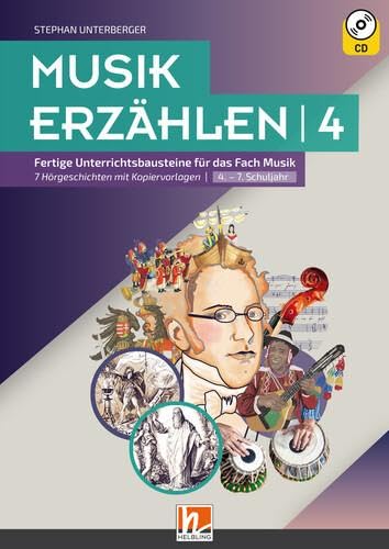 Musik erzählen 4: Fertige Unterrichtsbausteine für das Fach Musik - 7 Hörgeschichten mit Kopiervorlagen I 4.-7. Schuljahr Sheet Music