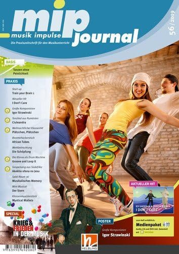 mip- journal 56/2019, Heft: Die Praxiszeitschrift für den Muasikunterricht der 5. bis 10. Jahrgangsstufe (mip-journal: Die Praxiszeitschrift für den Musikunterricht der 5. bis 10. Jahrgangsstufe) Learning & Reference
