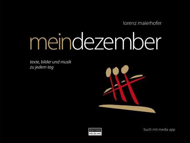 mein dezember: Das poetische Kalenderbuch - berührend, tiefgründig und humorvoll von Lorenz Maierhofer Poetry