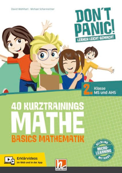 DON'T PANIC! Lernen leicht gemacht, 40 Kurztrainings Mathe: Basics Mathematik für 2. Klasse MS und AHS Learning & Reference
