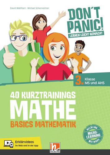 DON'T PANIC! Lernen leicht gemacht, 40 Kurztrainings Mathe: Basics Mathematik für 3. Klasse MS und AHS Study Guides Books