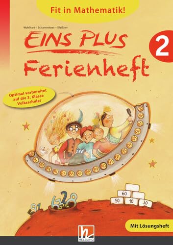 EINS PLUS 2, Ferienheft - ALT: Optimal vorbereitet auf die 3. Klasse Volksschule! Ausgabe Österreich! (Eins plus (A)) Study Guides
