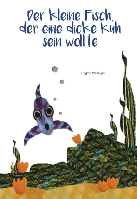 Der kleine Fisch, der eine dicke Kuh sein wollte book