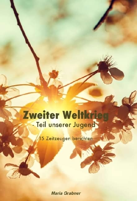 Zweiter Weltkrieg - Teil unserer Jugend: 15 Zeitzeugen berichten Law