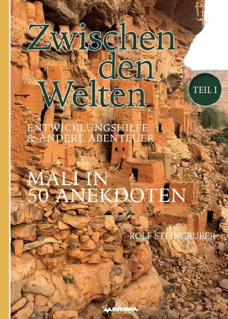 Zwischen den Welten - Mali in 50 Anekdoten Memories