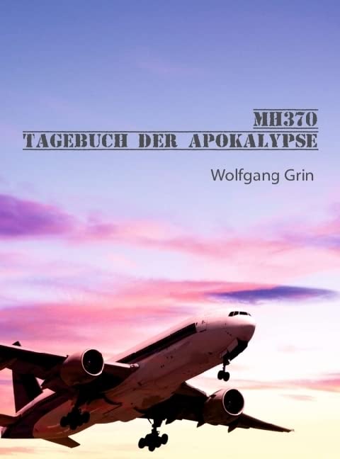 Product Image: MH370 - Tagebuch der Apokalypse
