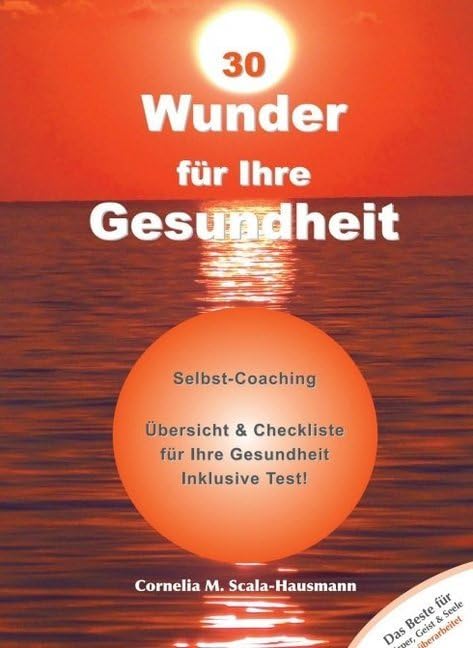30 Wunder für Ihre Gesundheit: Ein Selbst-Coaching Parents & Children