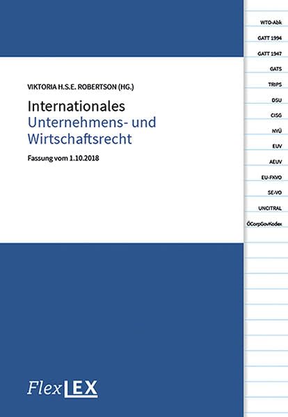 Internationales Unternehmens- und Wirtschaftsrecht: Fassung vom 1.10.2018 Law
