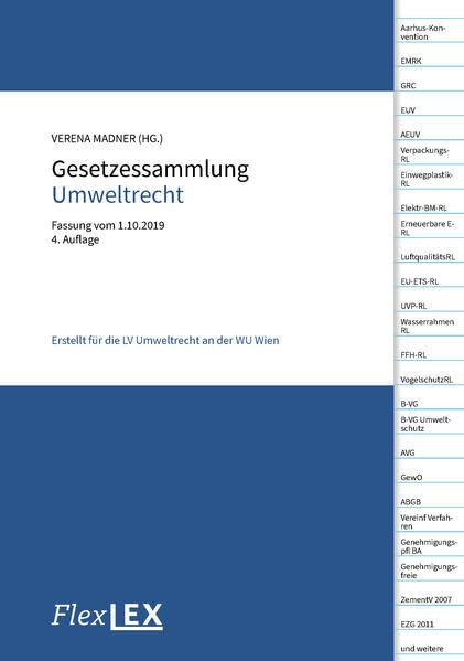 Gesetzessammlung Umweltrecht: Fassung vom 1.10.2019, Erstellt für die LV Umweltrecht an der WU Wien Law