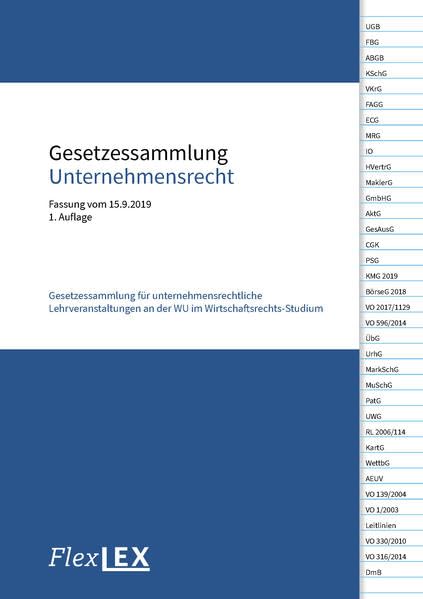 Gesetzessammlung Unternehmensrecht: Fassung vom 15.9.2019, Gesetzessammlung für unternehmensrechtliche Lehrveranstaltungen an der WU im Wirtschaftsrechts-Studium Law