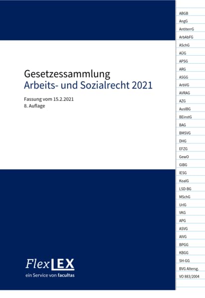 Gesetzessammlung Arbeits- und Sozialrecht 2021: Fassung vom 15.2.2021 Law