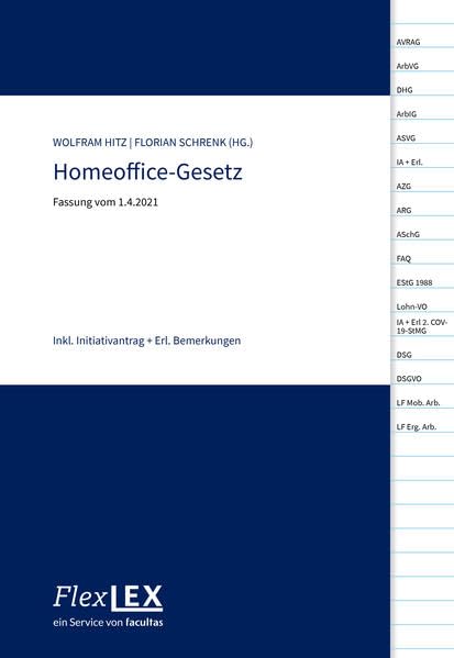 FlexLex Homeoffice-Gesetz: Fassung vom 1.4.2021; inklusive Erwägungsgründe Law