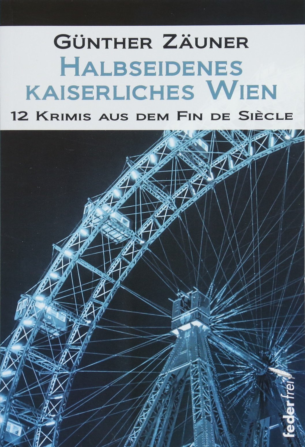 Halbseidenes kaiserliches Wien Historical Fiction
