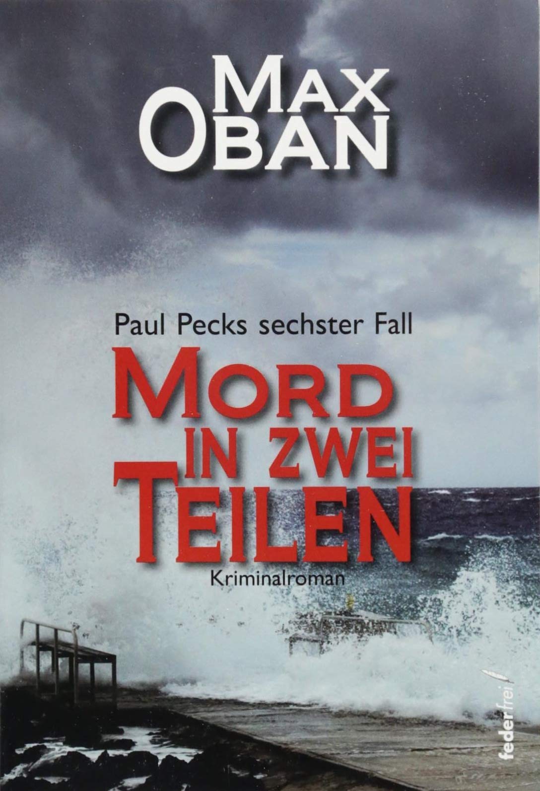 Mord in zwei Teilen: Paul Pecks sechster Fall Contemporary literature