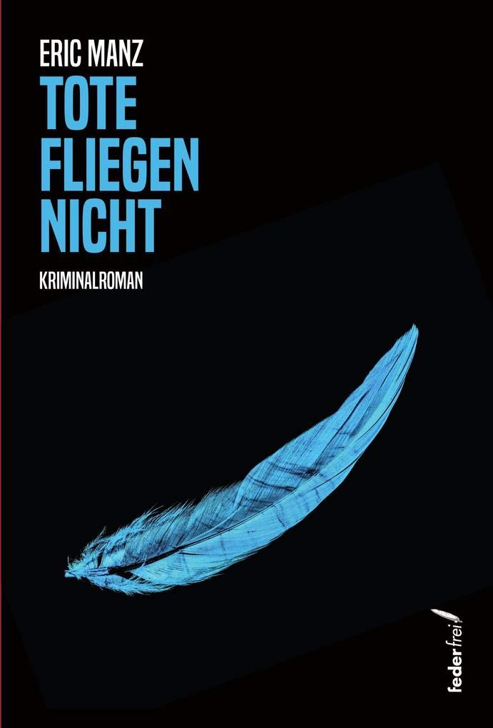 Tote fliegen nicht: Kriminalroman Contemporary literature