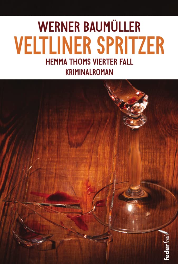 Veltliner Spritzer: Hemma Thoms vierter Fall Contemporary literature