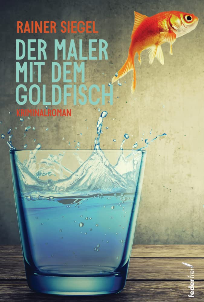 Der Maler mit dem Goldfisch Contemporary literature Books