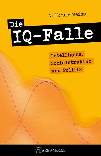 Die IQ-Falle: Intelligenz, Sozialstruktur und Politik Politics & History