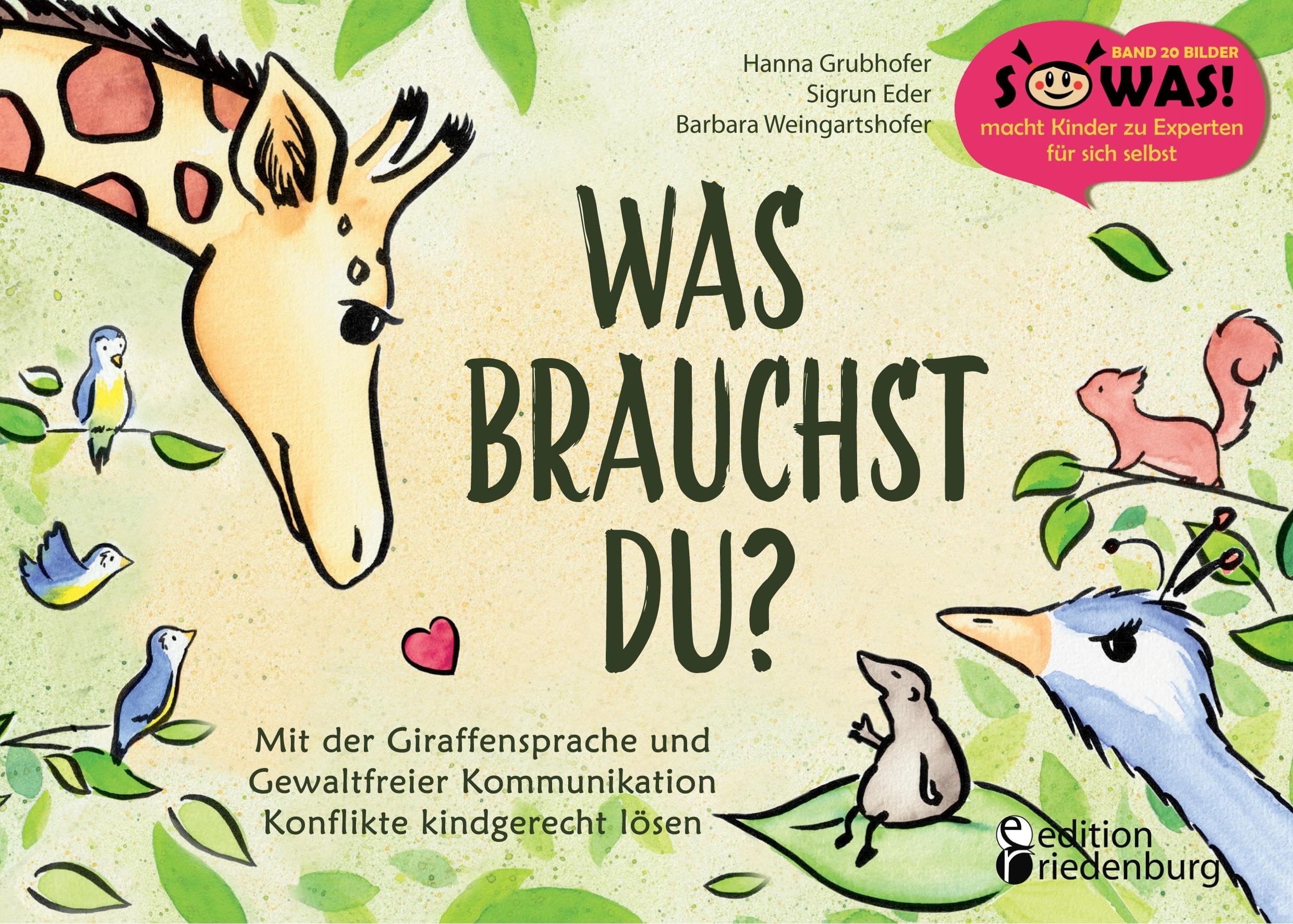 Was brauchst du? Mit der Giraffensprache und Gewaltfreier Kommunikation Konflikte kindgerecht lösen Medicine