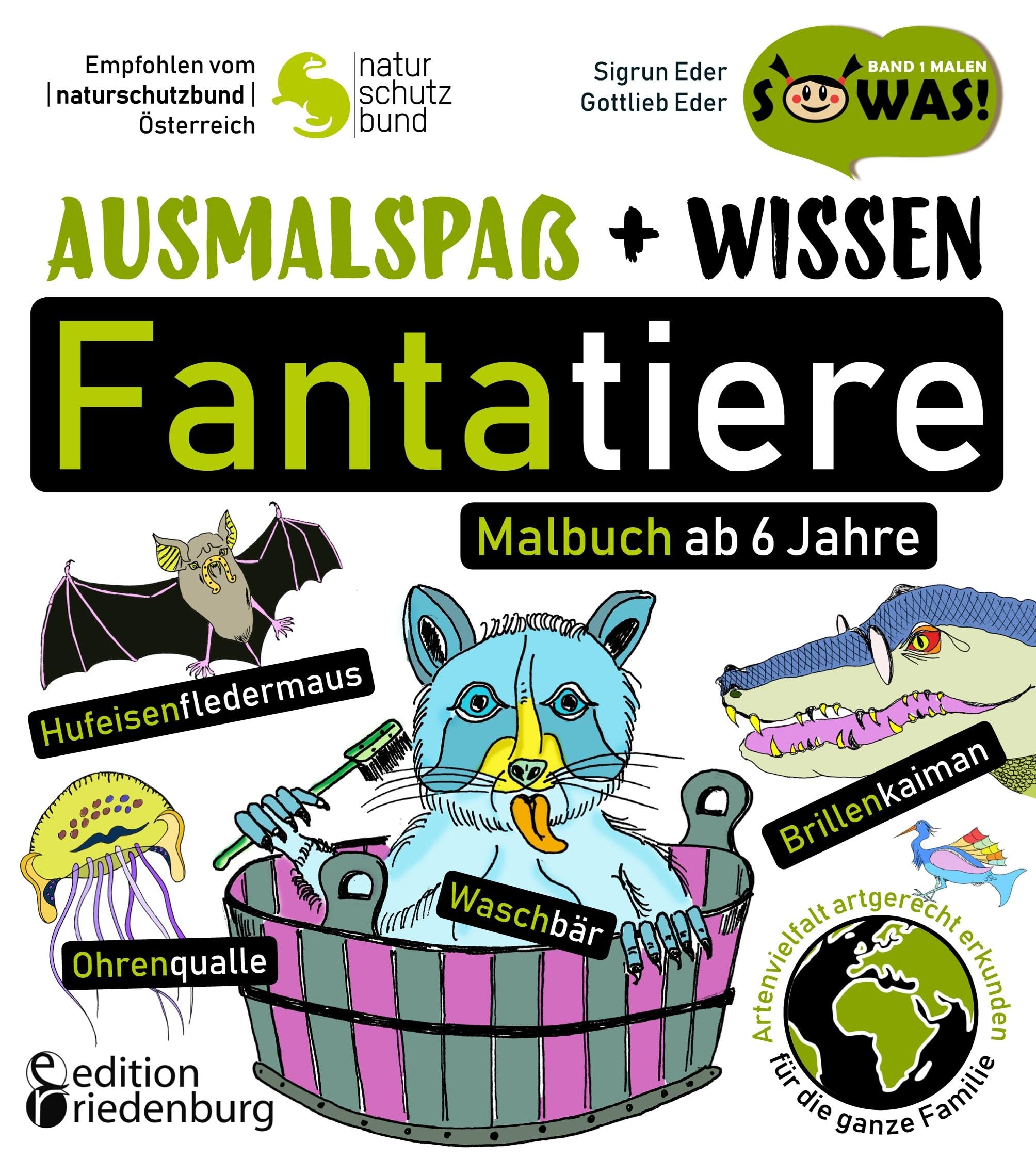 Ausmalspaß + Wissen: Fantatiere - Malbuch ab 6 Jahre. Artenvielfalt artgerecht erkunden für die ganze Familie. Empfohlen vom Naturschutzbund Österreich Lifestyle