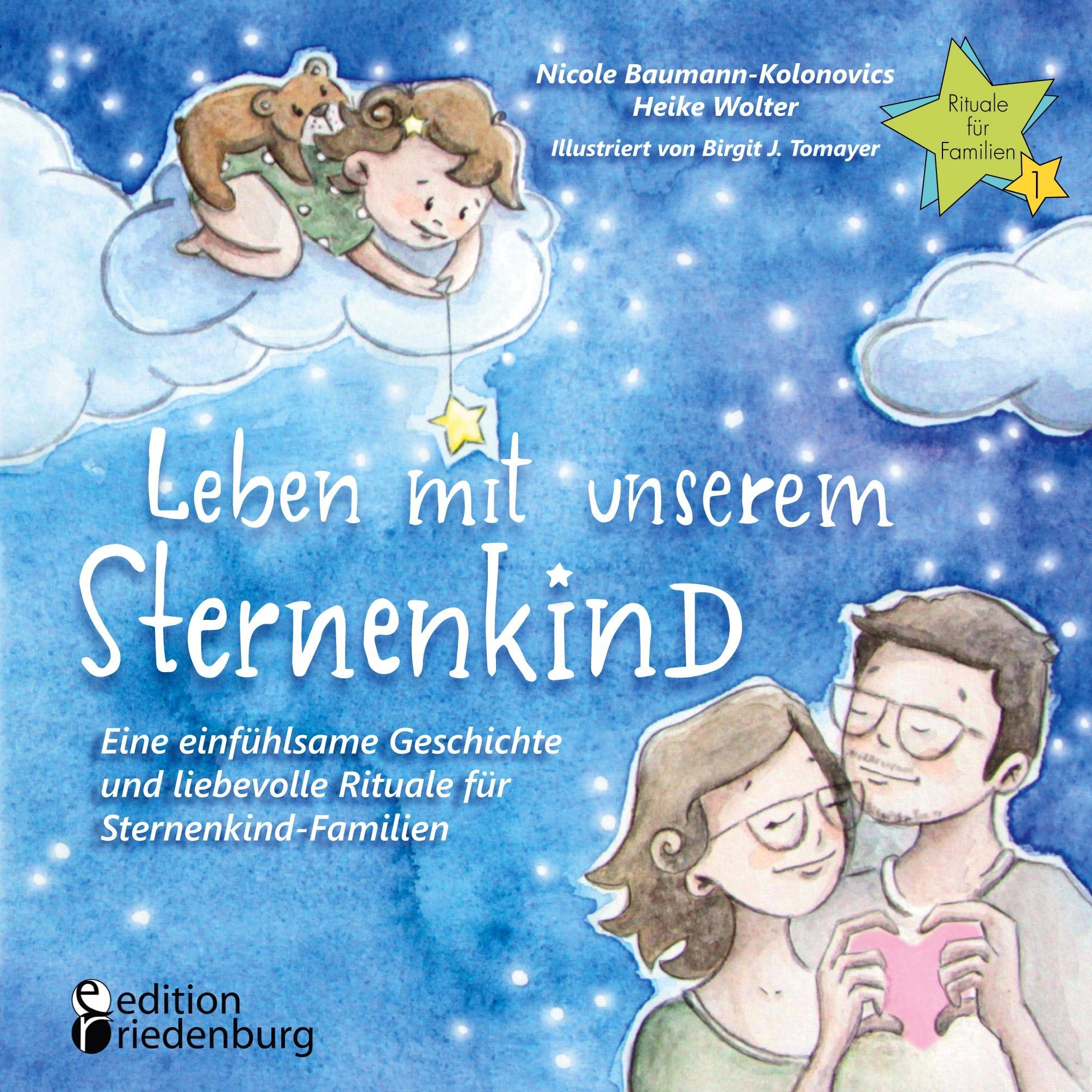 Leben mit unserem Sternenkind - Eine einfühlsame Geschichte und liebevolle Rituale für Sternenkind-Familien Medicine