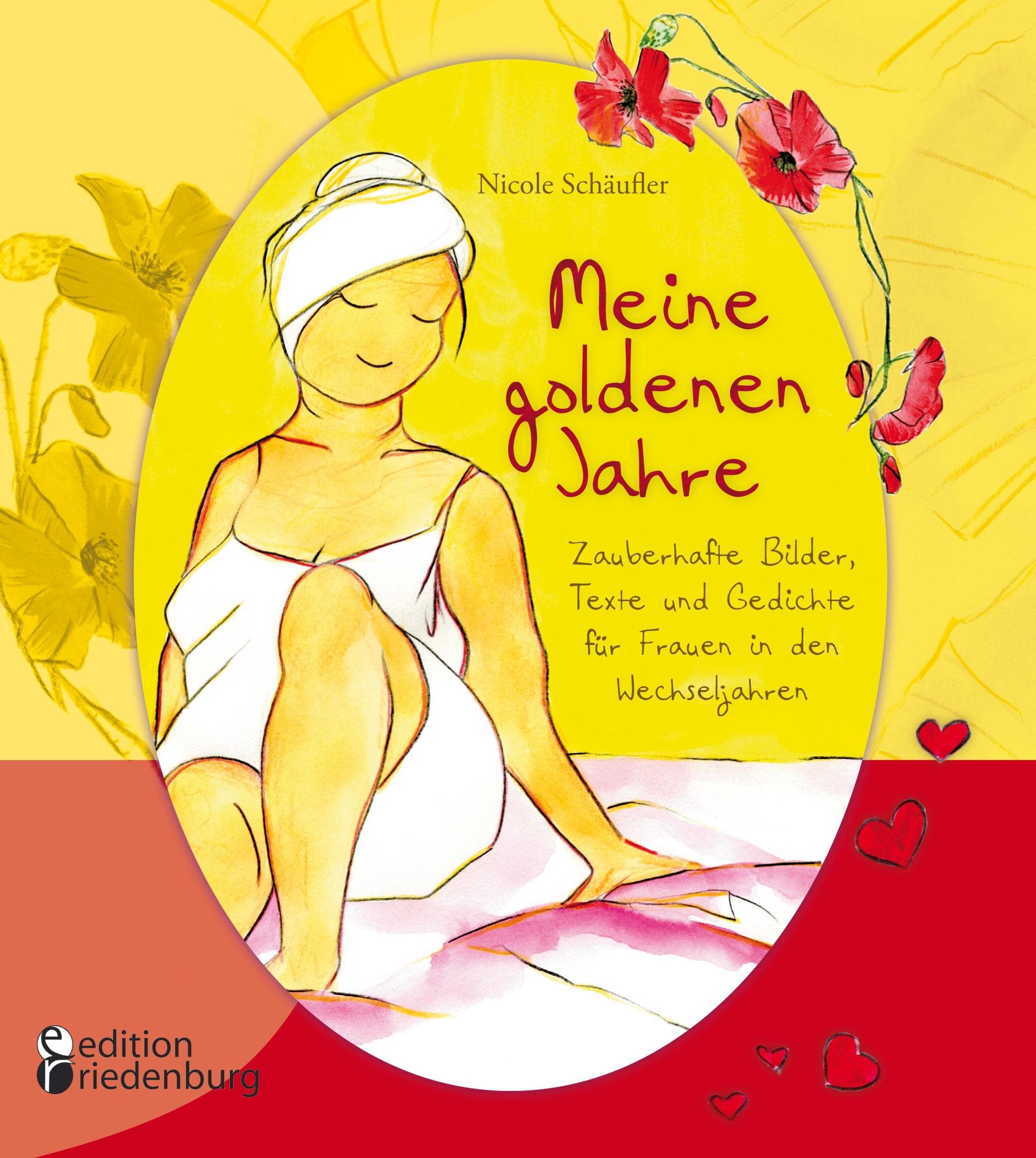 Meine goldenen Jahre - Zauberhafte Bilder, Texte und Gedichte für Frauen in den Wechseljahren Medicine